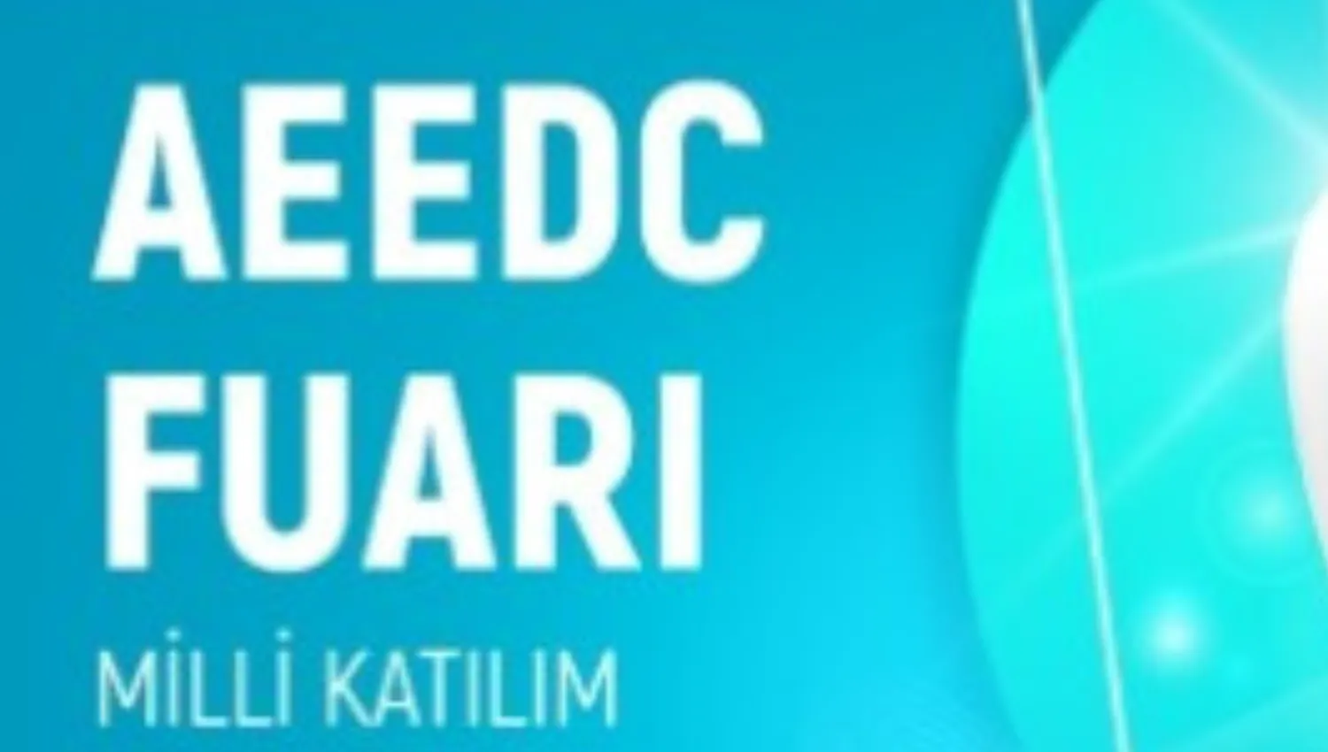AEEDC 2024 Fuarı Milli Katılım Organizasyonu
